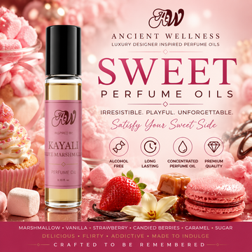 Ancient Wellness Sweet Perfume Oils collection featuring alcohol-free concentrated perfume oil with marshmallow, vanilla, strawberry, caramel, sugar, candied berries, cotton candy, and dessert-inspired fragrance notes.